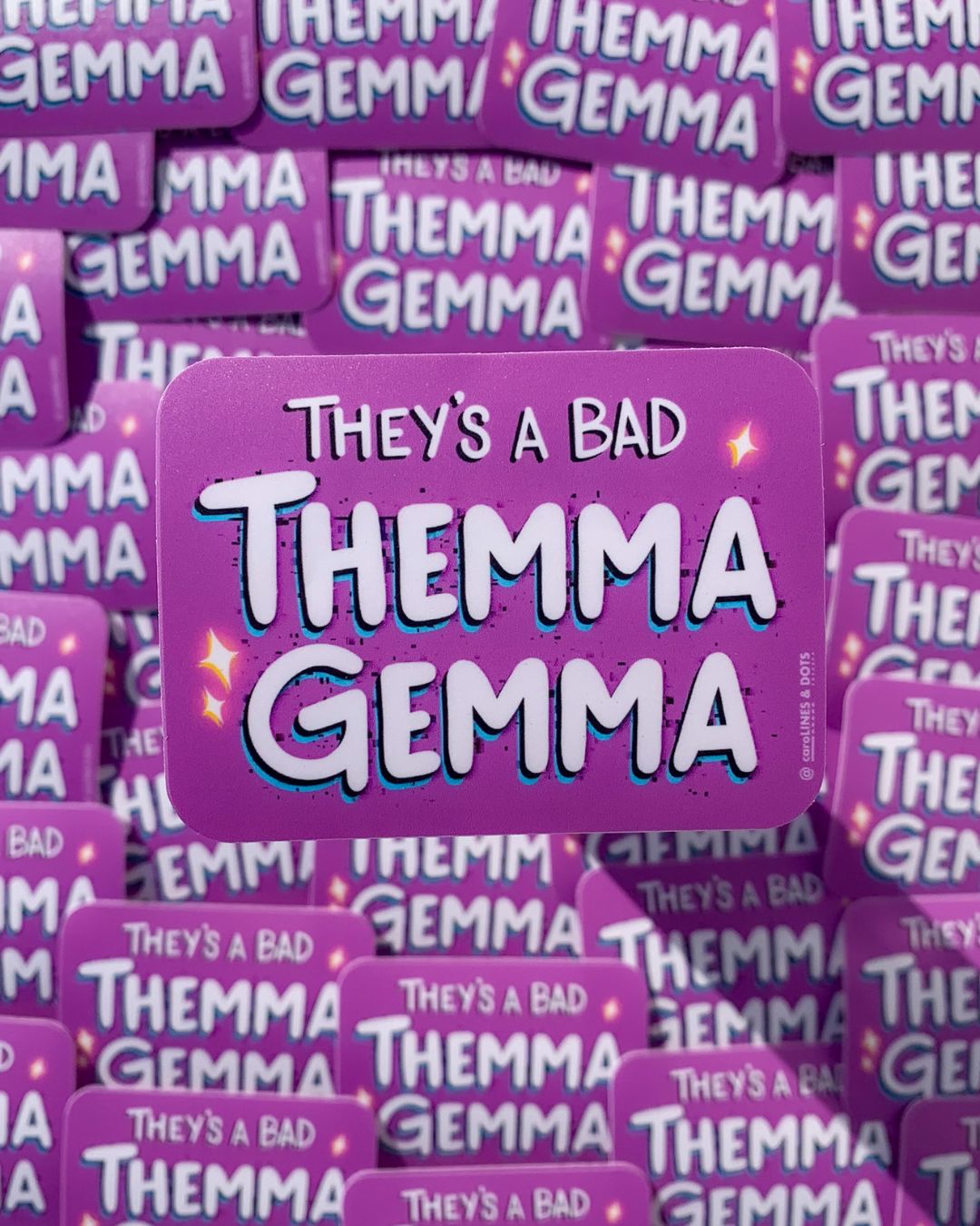 They's a Bad Themma Gemma Sticker
